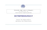 ENTREPRENEURSHIP - Unibg · Entrepreneurship 20 Prof. Massimo Merlino Introduzione Uno tra i primi corsi di Entrepreneurship fu avviato dalla Harvard Business School nel 1947. Da