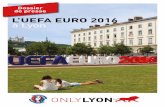 L’UEFA EURO 2016 à Lyonnewsroom.onlylyon.com/files/0d0cedb5/dp2015_eurofr_6.pdfétoilés de Lyon perpétuent la gastronomie lyonnaise et, l’Institut Lumière, son goût pour le