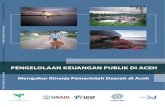 PENGELOLAAN KEUANGAN PUBLIK DI ACEH - World Bank · Pengelolaan Keuangan Publik di Aceh Mengukur Kinerja Pengelolaan Keuangan Pemerintah Daerah di Aceh vi Kata Pengantar Pemerintah