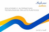 SOLUCIONES Y ALTERNATIVAS TECNOLÓGICAS: PELLETS …ambienteeuropeo.org/wp-content/uploads/2017/04/SABIC-BASURAS-MA… · productos químicos, fertilizantes, plásticos y metales.