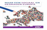 NAAR EEN SOCIAAL EN GEDRAGEN EUROPA - CNV · voor Europese samenwerking te behouden en om oneerlijke concurrentie, verdringing en uitbuiting tegen te gaan. In aanloop naar de Europese