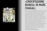 Presentazione standard di PowerPoint vari/crocifissione bianca.pdf · 2015. 12. 9. · BIANCA» DI MARC CHAGALL Si parla molto di Chagall in questo periodo. Intanto perché al Museo