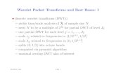 Wavelet Packet Transforms and Best Bases: I X of sample size€¦ · Wavelet Packets { Basic Concepts: I recall that DWT pyramid algorithm can be expressed in terms of matrices Ajand