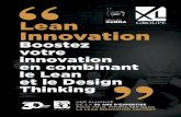 Lean Innovation · 2019. 7. 12. · Lean Innovation Boostez votre innovation en combinant le Lean et le Design Thinking • Intégrer les principes et les outils qui guident une démarche