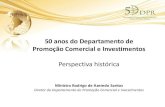 50 anos do Departamento de Promoção ... - Eventos DPR50anos.dpr.gov.br/src/files/9h45 - Rodrigo de Azeredo Santos (DPR).… · DPR Departamento de Promoção Comercial e Investimentos
