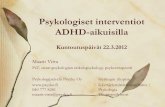 Psykologiset interventiot ADHD-aikuisilla€¦ · psykologinen ryhmäkuntoutus. Raportti Rinnekoti-Säätiön ja Raha-automaattiyhdistyksen kehitysprojektista 2005–2006. Rinnekoti-Säätiö.