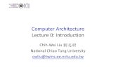 Computer Architecture Lecture 0: Introductiontwins.ee.nctu.edu.tw/courses/ca_19/lecture/CA_lec00.pdfCA-Lec0 cwliu@twins.ee.nctu.edu.tw 34 Midterm exam. Final exam. Course Grade (tentative)