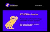 ATHENA -hanke · • taustalla aiemmassa MINERVA-hankkeessa syntynyt verkosto • perustuu myös MICHAEL-hankkeen ja kansallisten portaalien keräämiin kokemuksiin • koordinoijana