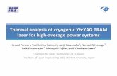 Thermalanalysisofcryogenic Yb:YAG(TRAM …€¦ · Yb:YAG: 9.8 at.% 0.18 mm 0.4 mm 0.6 mm Output ： 273 W Optical Effi.： 65% Slope Effi.： 72% Pump Intensity： 0.75 kW/cm2 Yb:YAG
