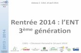 Rentrée 2014 : l’ENT€¦ · 2013 -2014 Rentrée 2014 : l’ENT 3ème génération CAVL – Clermont-Ferrand le 16 avril 2014 Annexe 2. CAVL 16 avril 2014