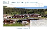 Gli Appartamenti- Chalet di Valmorel€¦ · Gli Appartamenti- Chalet di Valmorel Highlights • Un Appartamento Chalet nel cuore di Valmorel, stazione autentica e preservata •