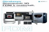 Stratasys Stampanti 3D FDM e materiali. · robuste da essere utilizzate come modelli concettuali avanzati, prototipi funzionali, strumenti di produzione e parti di produzione. Gli