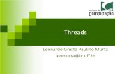 aula12 - Threads - UFFleomurta/courses/poo/aula12.pdf · Java em um único processo Threads • São processos leves • Compartilham recursos • Um processo é composto por uma