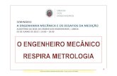 O ENGENHEIRO MECÂNICO RESPIRA METROLOGIA · 2015. 6. 8. · O ENGº MECÂNICO RESPIRA METROLOGIA - Carlos Sousa em 20150603 4 Não houve decisão imediata para aprovação do requerimento.