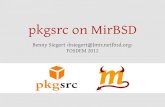 pkgsrc on MirBSD - FOSDEM · pkgsrc on MirBSD Benny Siegert ‹bsiegert@{mir,net}bsd.org› FOSDEM 2012