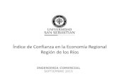 Índice de Confianza en la Economía Regional Región de los Ríos€¦ · • Instrumento: Encuesta Telefónica con cuestionario estructurado. Aplicada entre el 24 de Agosto y el
