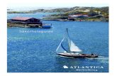 Säkerhetsguide - Atlantica Båtförsäkring · Atlantica erbjuder skötsamma båtägare rådgivning och försäk - ringsskydd från medarbetare med egen erfarenhet av båtar och