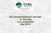Gli Ammortizzatori Sociali in Deroga in Lombardia Nel 2013 · dell'accordo del 2012. Caso 3: 6 mesi o completamento del primo periodo di intervento B richiesto ai sensi dell'accordo