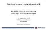 Ny EU & UNECE lagstiftning om tunga fordons ljudnivåer...Ny EU & UNECE lagstiftning om tunga fordons ljudnivåer 23 September 2015 Tekniska nämndhuset Stockholm Manfred Klopotek