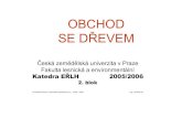 OBCHOD SE DŘEVEM - humlak.czdrevari.humlak.cz/data_web/Data_skola/ObchDr/pr2blok.pdf · obchody mohou provádět jen burzovní makléři (zprostředkovatelé), jmenovaní vedením