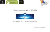 Presentació H2020 · Institut Europeu d'Innovació i Tecnologia (EIT) – KICs 2.711 M € Accions directes no nuclears de Centre Comú dInvestigació (JRC) 1.903 M € Pressupost
