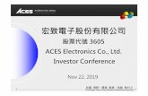 ACES Investor Conference 20191122-E - acesconn.com · 11/22/2019  · •ACES Group Established in Nov. 1996. • Over 5,000 employees worldwide • Headquarters: Taiwan Taoyuan •