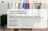Trasporto pubblico 2021 Credito quadro 2020-2023 · pag. 2. TP 2021. Conferenza stampa 21.10.2019. 1. Introduzione 2. Offerta TP 2021 3. Finanziamento 4. Credito quadro 2020 -2023