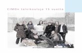 CIMOn talvikouluja 15 vuotta - Opetushallitus...CIMOn talvikouluja 15 vuotta 2 ISBN 978-951-805-455-2 (painettu) ISBN 978-951-805-456-9 (pdf) Toimitus: Hannele Ahti, Marjaana Kopperi,