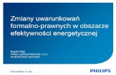 Zmiany uwarunkowań - TargiEnergiitargienergii.pl/images/files/2016/prezentacje/1_4... · 2016. 10. 10. · Zredukowano zużycie energii (o około 30 %) w stosunku do projektu pierwotnego,