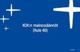 KOK:n mainossäännöt (Rule 40) · 2018. 1. 29. · Muiden kuin KOK:n, Suomen Olympiakomitean tai PyeongChang 2018:n kumppaneiden ei tule mainonnalla, markkinoinnilla tai viestinnällä