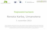 Renata Karba, Umanotera - Portal GOV.SI · Trajnostni turizem Renata Karba, Umanotera 7. november 2013 Projekt »Spodbujamo zelena delovna mesta« izvaja Umanotera, Slovenska fundacija