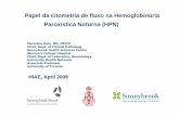 Papel da citometria de fluxo na Hemoglobinúria Paroxística ... · Papel da citometria de fluxo na Hemoglobinúria Paroxística Noturna (HPN) Marciano Reis, MD, FRCPC Chief, Dept.