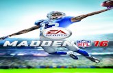 목차 · 2015. 8. 27. · 3 MADDEN NFL 16의 새로운 점 Madden NFL 16은 가장 실감나는 미식 축구를 즐길 수 있는 게임입니다. 이번 버전에는 캐치(catching)와