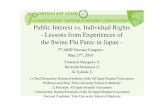 Public Interest vs. Individual Rights - Lessons from Experiences of … · 2010. 7. 3. · Swine Flu Panic Swine flu H1N1 • FAQs of Influenza A H1N1 from Ministry of Health, Labor
