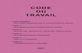 CODE DU TRAVAIL - Freealain.billeau.free.fr/C/Code du Travail.pdf · code du travail livre premier: relations individuelles et collectives du travail livre ii: reglementation et conditions
