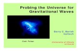 Probing the Universe for Gravitational WavesBCBAct/talks06... · Run S2 S3 S4 22% 75% 81% H2 58% 63% 81% 85% 90% 57% 69% 16% 37% 74% 22% S5 Target SRD goal L1 85% 90% H1 85% 90% 3-way