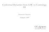 Conformal Dynamics from LHC to Cosmology IIIth- · Francesco Sannino Zakopane 2009 Conformal Dynamics from LHC to Cosmology III C P 3 - O r i g i n s Particle Physics & Origins of