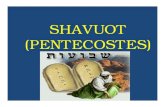 SHAVUOT (PENTECOSTES)desdeelmontedeefraim.org/fiestas/SHAVUOT.pdf · • shavuot habla del nacimiento de israel como congregacion. kahal: congregacion • (deut.9:10, 10:4 y 18:16)