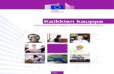 Kaikkien kauppa - Vastuullisempaa kauppa- ja investointipolitiikkaatrade.ec.europa.eu/doclib/docs/2016/january/tradoc... · 2019. 4. 29. · sia tuloksia kuluttajien, työntekijöiden