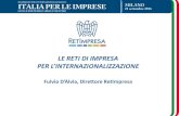 LE RETI DI IMPRESA - ICE · LE RETI DI IMPRESA PER L’INTERNAZIONALIZZAZIONE Fulvio D’Alvia, Direttore RetImpresa . 0,5 % MEDIE IMPRESE ( tra 50 e 250 addetti) In Italia ci sono
