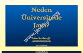 Neden Universide Java? Universide Java?.pdf · Java Nedir? • Java,&1995yılında&Sun&tarafından&piyasaya& sunulmuşolan,genelamaçlıbirprogramlama dilidir. • 2010yılında&OracleSun’ısatınalarak&Java