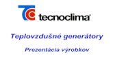 Prezentácia výrobkov - abcplyn.skabcplyn.sk/tecnoclima/pdf/prezentacia/prezentacia... · 2012. 1. 29. · Technické parametre AZN Tepelný výkon Otáčky ventilátora Výroba