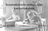Suomalaisten sodan ajan kartoituksista€¦ · Suomen aluetta ja Itä-Karjalaa käsittävät kartat sekä talvisodan aikana kerätyt sotasaaliskartat. •Huhtikuussa 1941 pyydettiin
