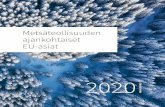 2020 - Metsäteollisuus · EU:n kauppasopimukset edistävät markkinoiden avoi-muutta ja vakaata globaalia toimintaympäristöä. Metsä-teollisuus on vientivetoinen teollisuudenala,