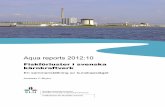 Aqua reports 2012:10 - SLU.SE · The three active nuclear power plants in Sweden are Forsmark (Uppsala County), Oskarshamn (Kalmar County) and Ringhals (Halland County). The reactors