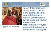 21.11.2009Suomen Rotary •3designer2.kotisivut.com/files/50/File/D-1400_2009...The Rotary Foundation The mission of The Rotary Foundation of Rotary International is to enable Rotarians