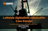 Laitteista digitaalisiin ratkaisuihin Case Kemppi · Kemppi Group Oy Hallituksen puheenjohtaja Antti Kemppi . Asiakaslupauksemme Liiketoiminta Olemme kaarihitsauksen erikoisosaajia
