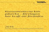 Konsumenterna kan påverka - Svensk Handel · 2016 SVENSK HANDELS HÅLLBARHETSUNDERSÖKNING Konsumenterna kan påverka – företagen har kraft att förändra. 2. 3 Förord KONSUMENTERNA