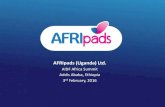 AFRIpads (Uganda) Ltd. - AIDFAFRIpads (Uganda) Ltd. AIDF Africa Summit Addis Ababa, Ethiopia 3rd February, 2016 . Demand for affordable menstrual hygiene solutions Behind the innovation