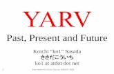 Past, Present and Futureko1/activities/EURUKO2008_sasada_en.pdf1. Ruby Meets VM, Koichi Sasada, EURUKO 2008. Past, Present and Future. Koichi “ko1” Sasada. ささだこういち.